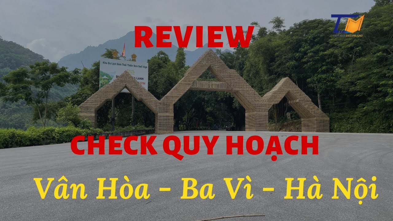 REVIEW Thưc Tế Và Check Quy Hoạch Vân Hòa, Ba Vì |  ĐẤT NGHỈ DƯỠNG VÂN HOÀ BA VÌ HÀ NỘI