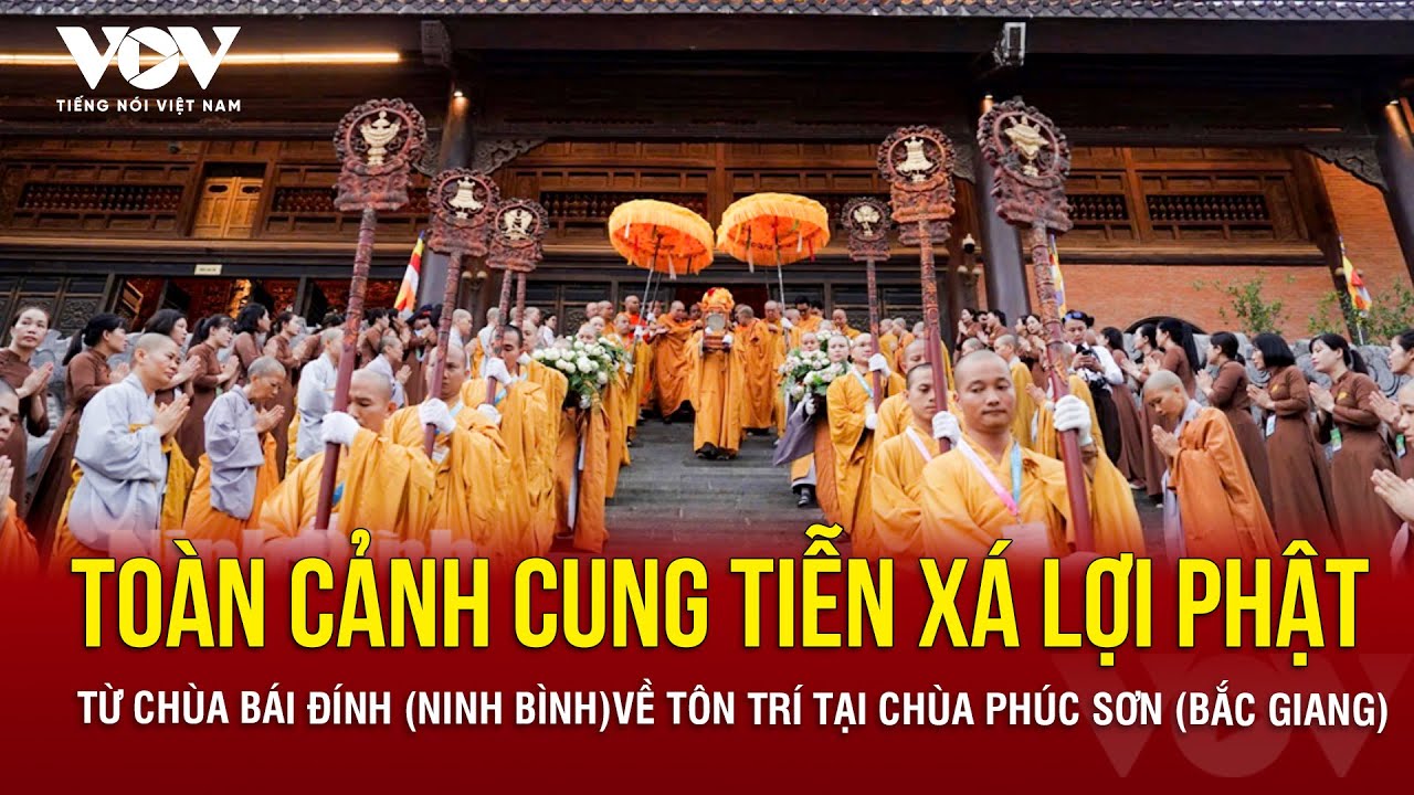 Hàng nghìn người cung tiễn xá lợi Phật từ chùa Bái Đính (Ninh Bình)về chùa Phúc Sơn (Bắc Giang)
