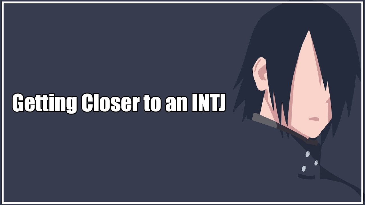How to Get to Know an INTJ