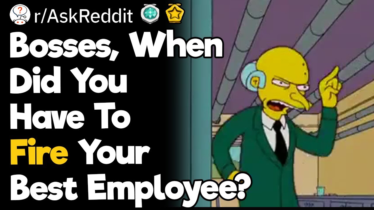 Bosses, When Did You Have To Fire Your Best Employee?