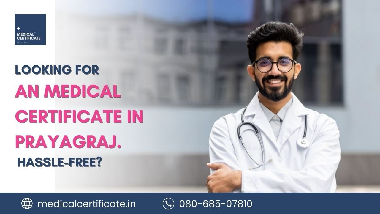 How to Get an Online Medical Certificate hassle free in Prayagraj ?