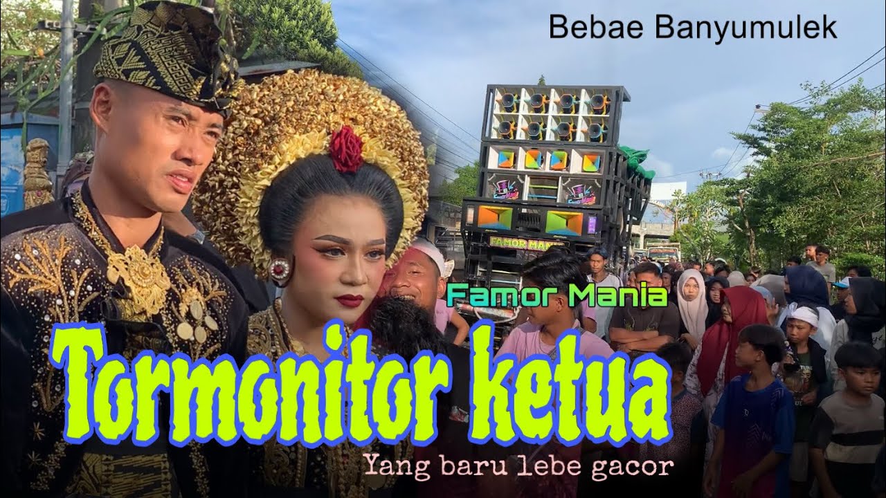 TORMONITOR KETUA | NANDA - FAMOR MANIA |. BEBAE BANYUMULEK LOBAR