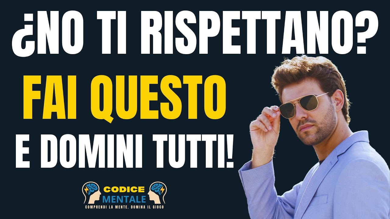 ✅ Non ti rispettano? Fai questo e domini tutti  Trucchi Psicologici per Farti Rispettare da Chiunque