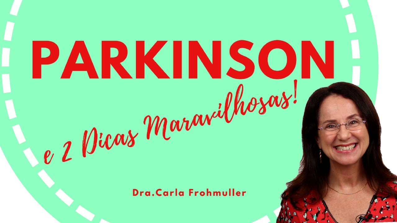 Parkinson e 2 Dicas Maravilhosas!(2018)