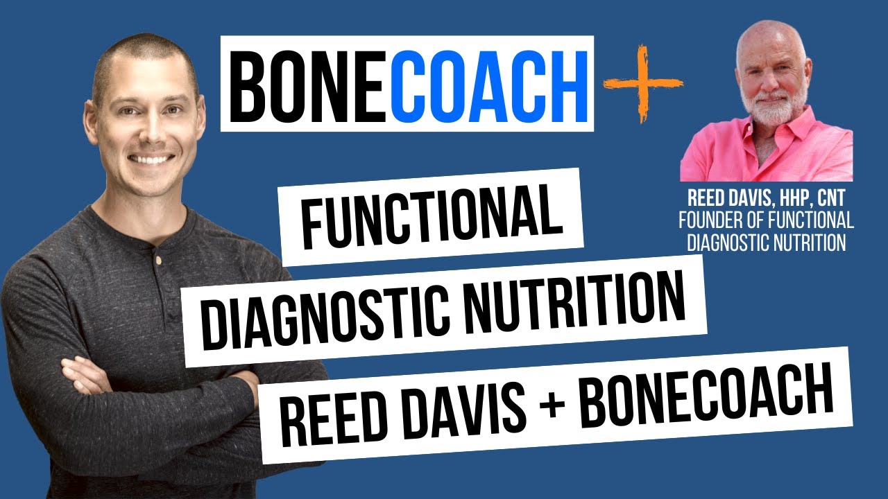 Functional Diagnostic Nutrition w/ Reed Davis + BoneCoach&trade;
