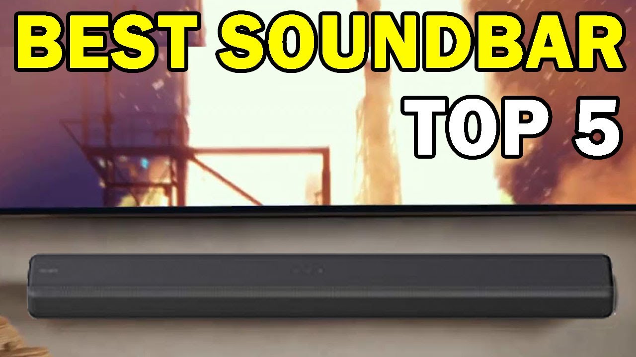 Best Soundbars of 2021 : Top 5