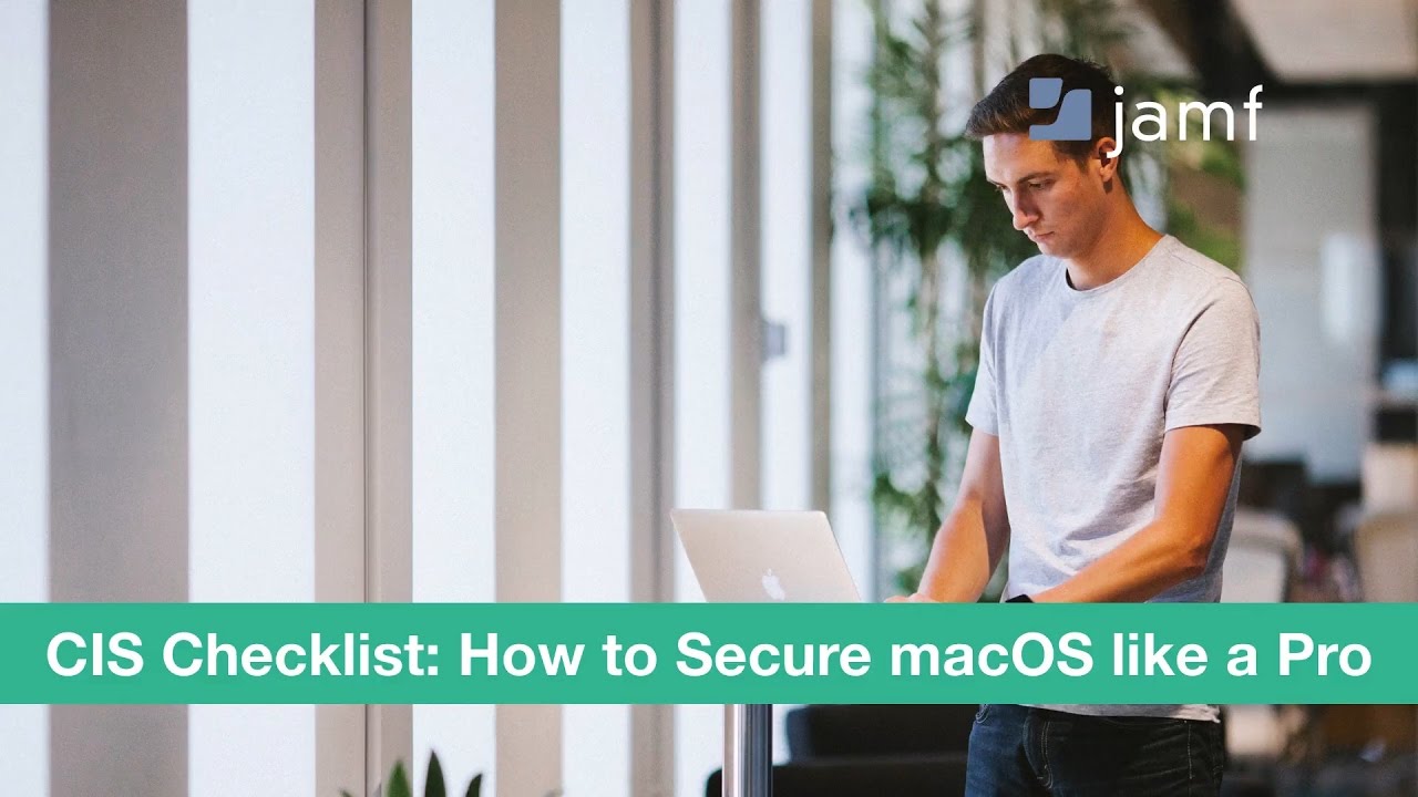 CIS Checklist: How to Secure macOS like a Pro