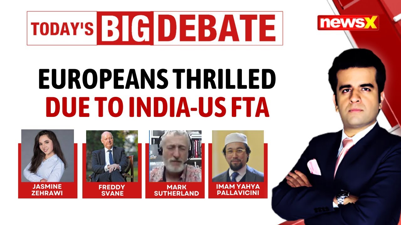 Europeans Thrilled With India-US FTA! NewsX Exclusive