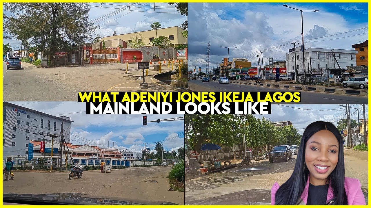 ADENIYI JONES | IKEJA | LAGOS NIGERIA | HAS THIS PLACE CHANGED?