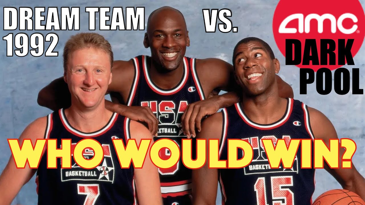 AMC DARK POOL VS. 1992 DREAM TEAM - WHO WOULD WIN? #AMC