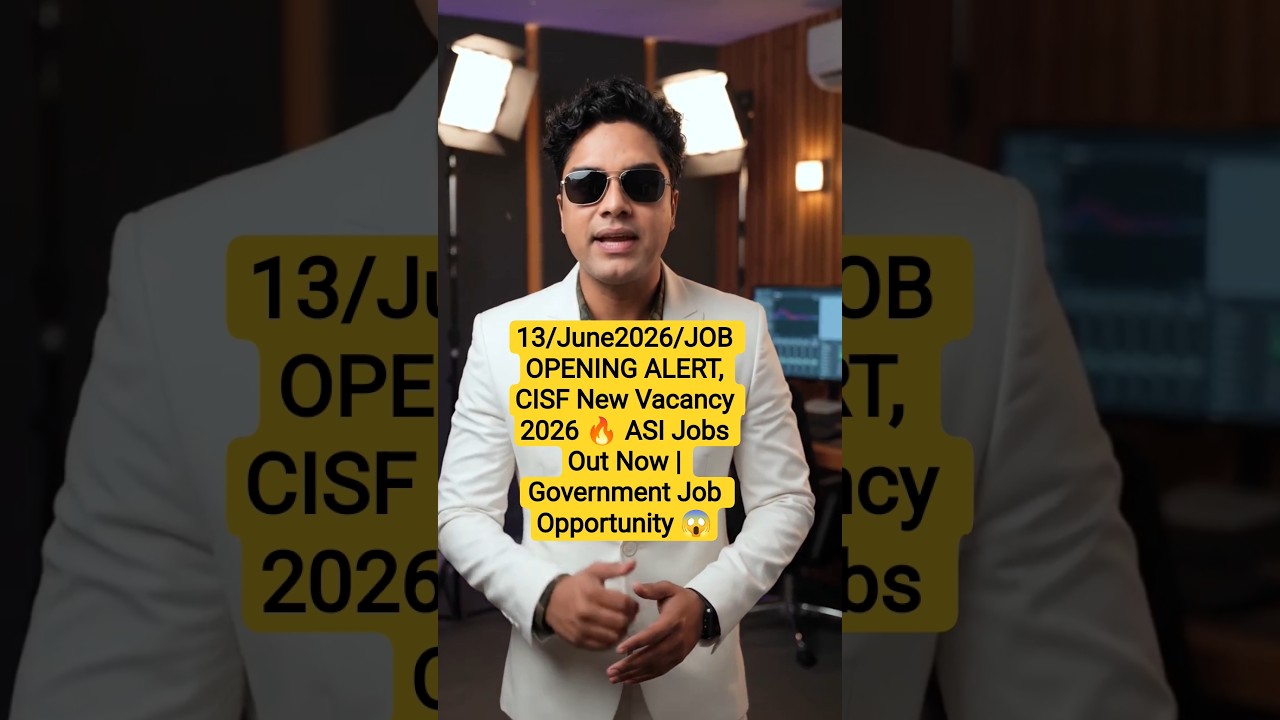 13/June/2026 JOB OPENING ALERT, CISF New Vacancy 2026 🔥 ASI Jobs Out Now | Government Job Alert