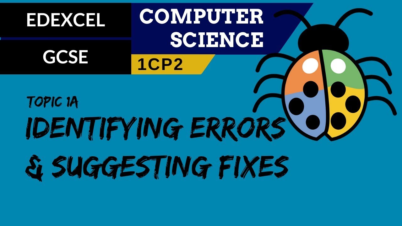 10. EDEXCEL GCSE (1CP2) Identifying errors and suggesting fixes
