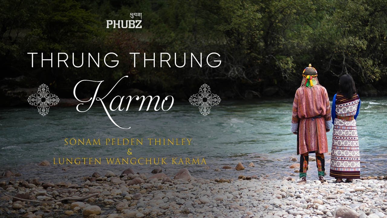 Thrung Thrung Karmo - Sonam Pelden Thinley & TheLungten [Official Music Video] | 2022