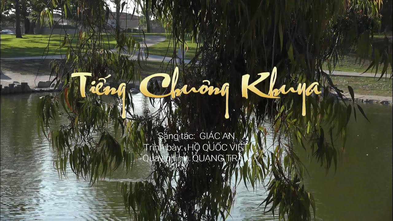 TIẾNG CHUÔNG KHUYA - Ca SĨ HỒ QUỐC VIỆT - Nhạc Sĩ GIÁC AN