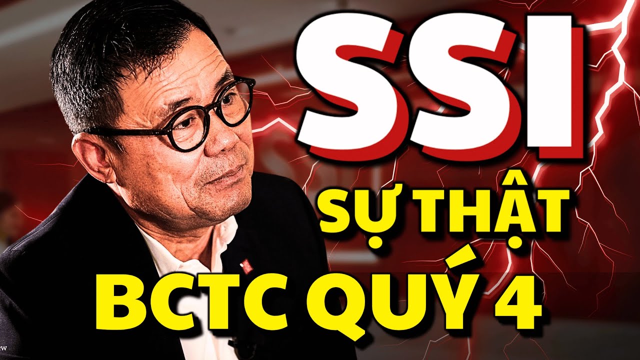 Cổ Phiếu SSI | Sự Thật Lớn Về Báo Cáo Tài Chính Quý 4