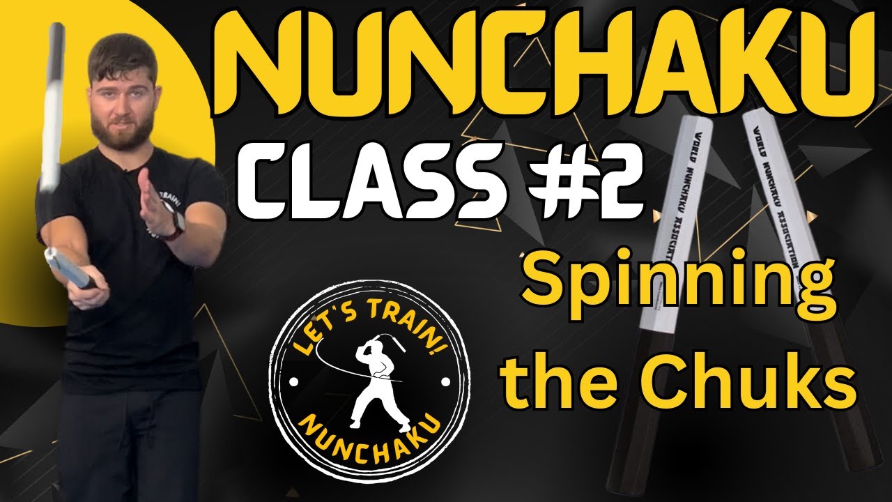 Nunchaku Class 2: Spinning The Chuks