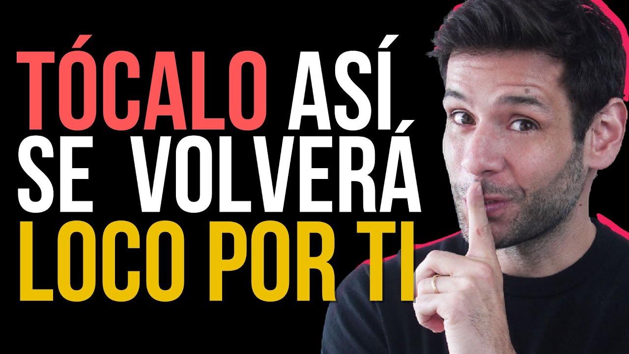 🔥✋10 formas de tocarlo que ENLOQUECEN a un hombre ✋🔥