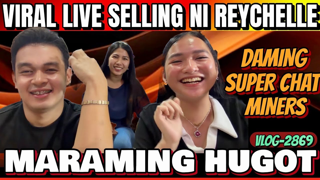 LIVE SELLING NI REYCHELLE NAG-VIRAL | MARAMING BENTA, SUPER CHAT AT HUGOT | KALINGAP RAB NANAWAGAN