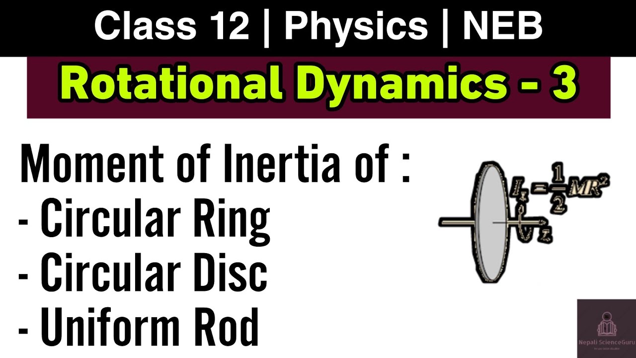 Moment of Inertia of Circular ring, circular disc, uniform rod | Rotational Dynamics L-3 | Class 12