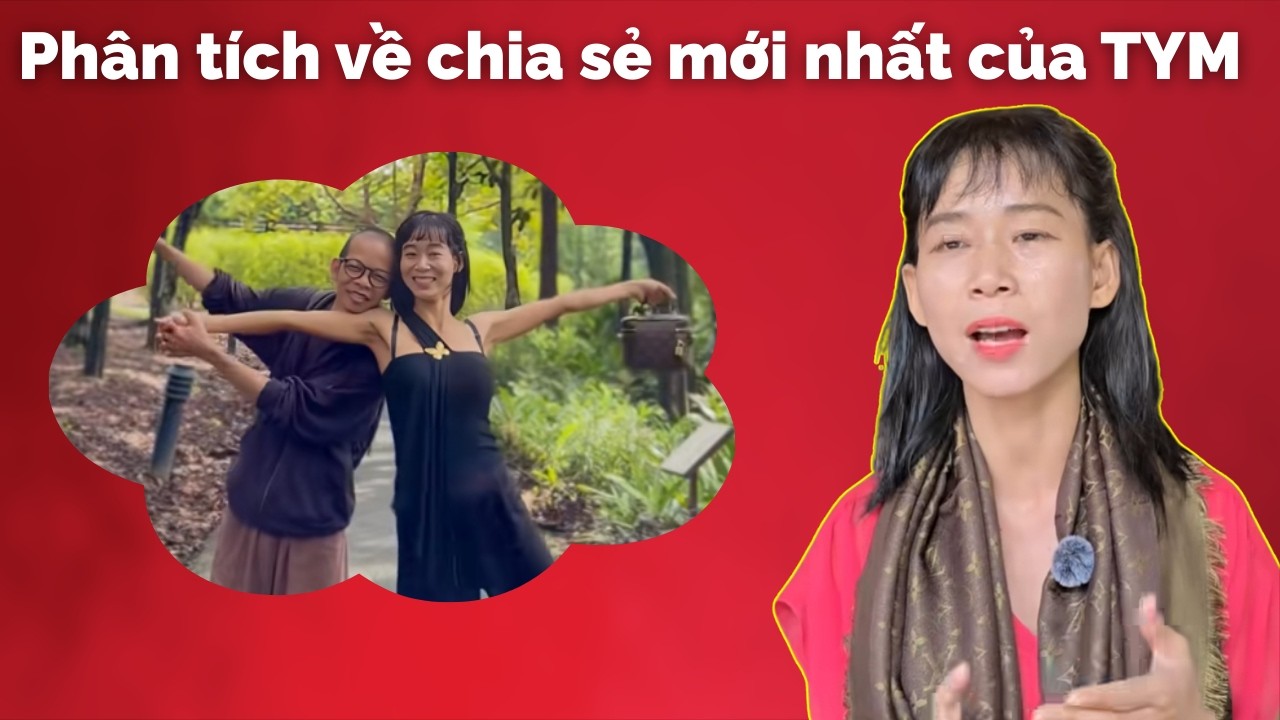 PHÂN TÍCH VỀ SỰ VÔ LÝ TRONG CHIA SẺ MỚI NHẤT CỦA TYM VỀ KHẦY
