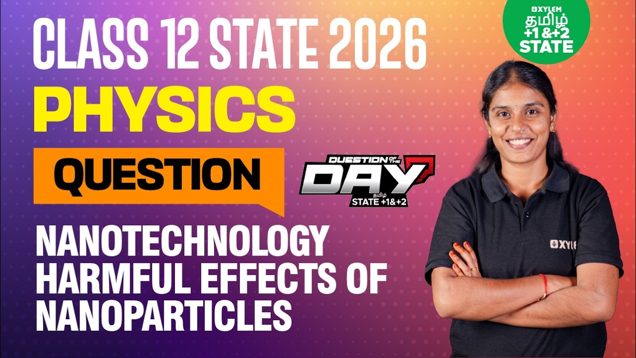 📑Question Of The Day❓Harmful Effects of Nanoparticles | Class 12 Physics | Xylem State 11 & 12 Tamil