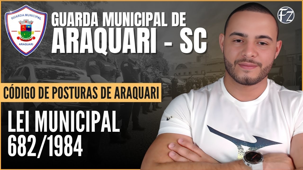 GUARDA MUNICIPAL DE ARAQUARI | TEORIA + QUEST&Otilde;ES | LEI MUNICIPAL N&ordm; 682/1984