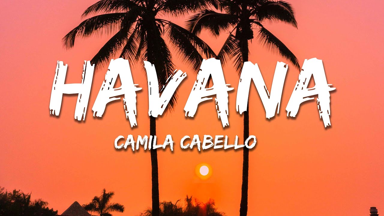 Camila Cabello - Havana (Lyrics) ft. Young Thug