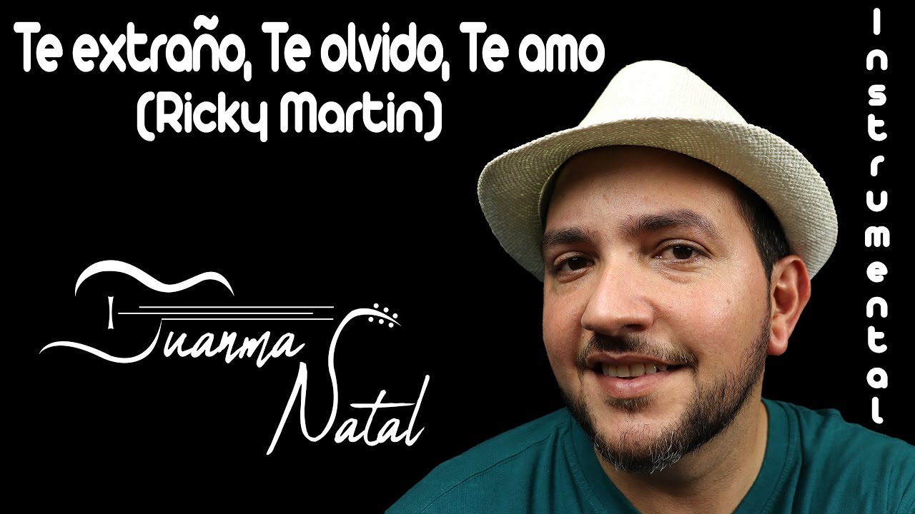Te extraño, Te olvido, Te amo (Ricky Martin) INSTRUMENTAL - Juanma Natal - Guitar - Cover - Lyrics