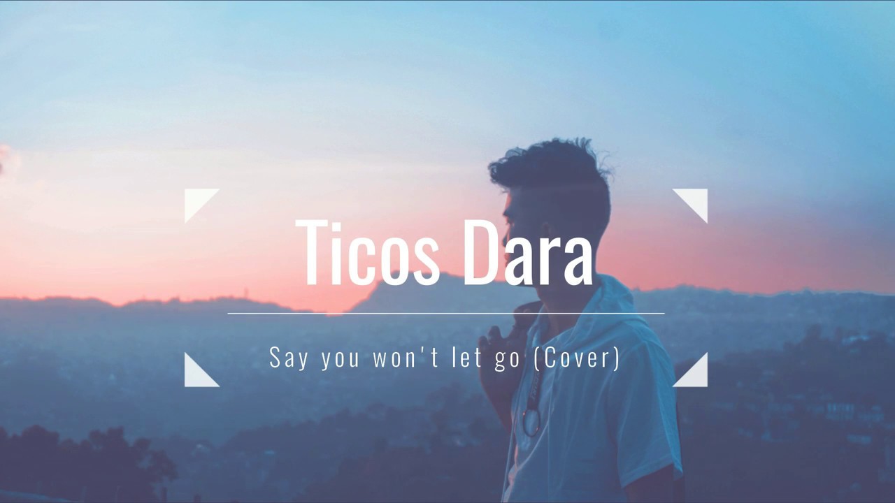 James Arthur Say You Won't Let Go||Cover by Ticos Dara