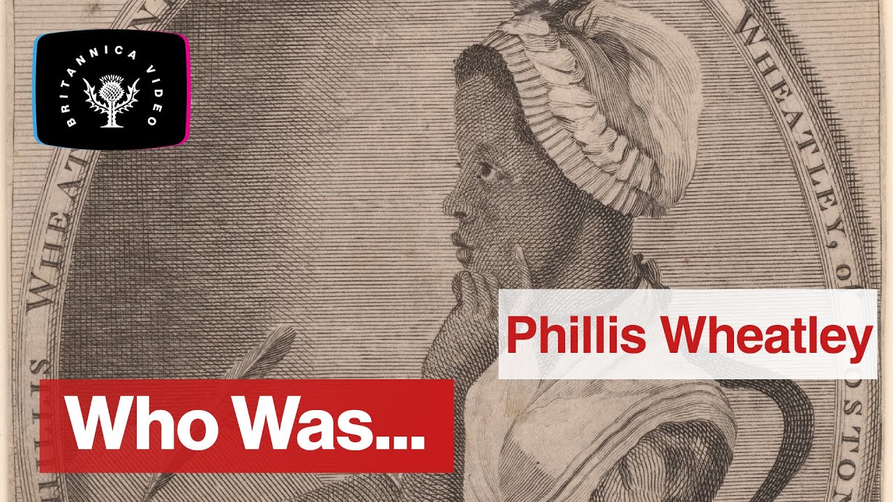 Who Was: Phillis Wheatley | Encyclopaedia Britannica