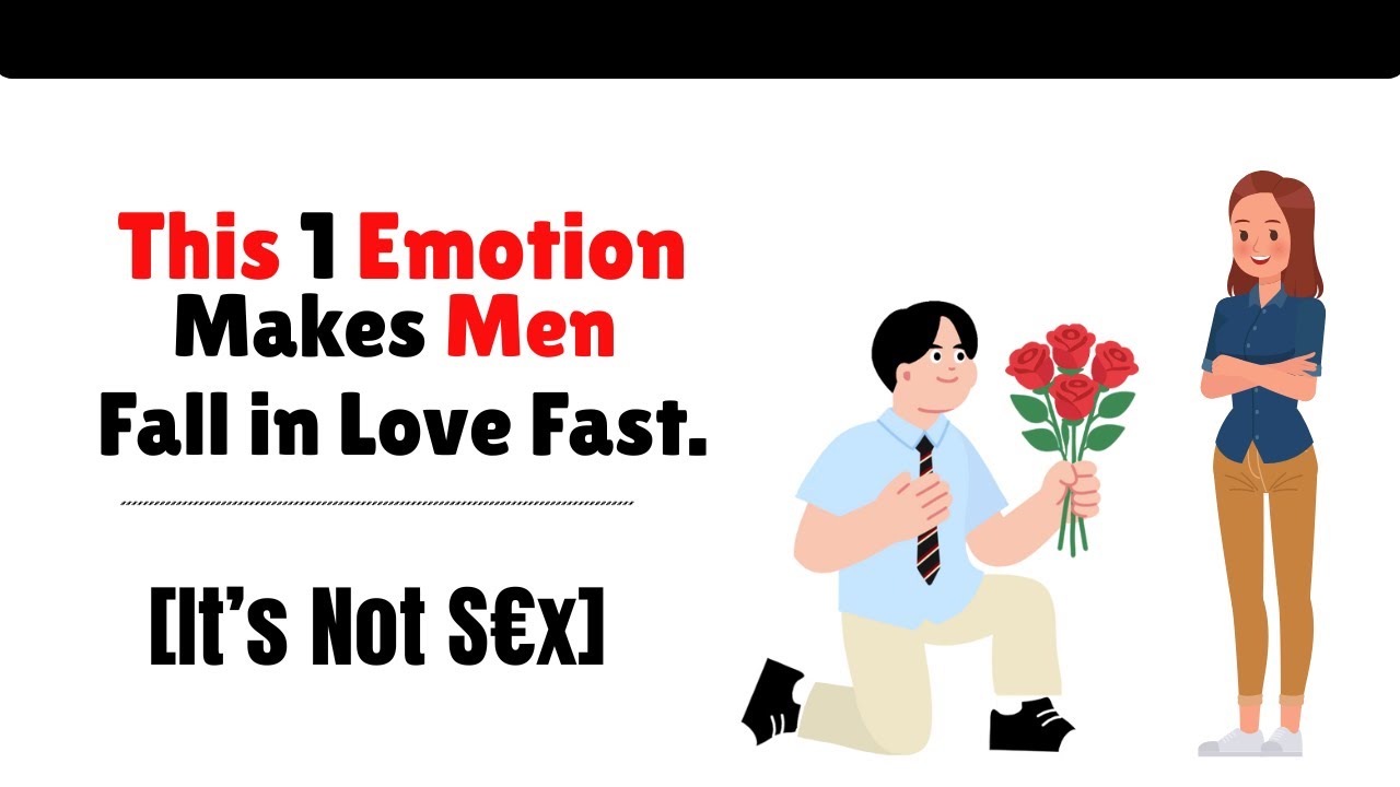 Trigger This 1 Emotion And He’ll Fall In Love Faster Than S€x.