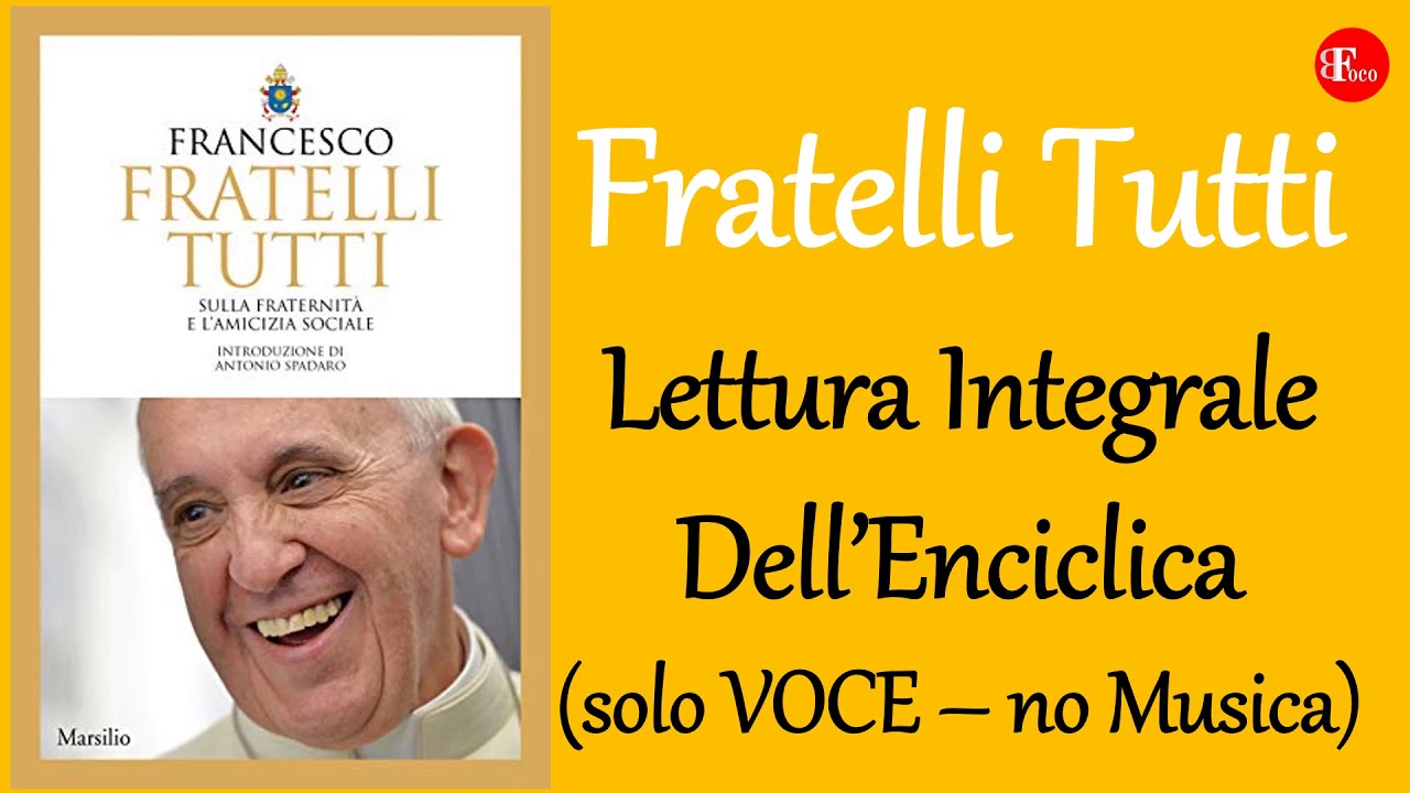FRATELLI TUTTI - AUDIO E TESTO DI TUTTA L'ENCICLICA DI PAPA FRANCESCO