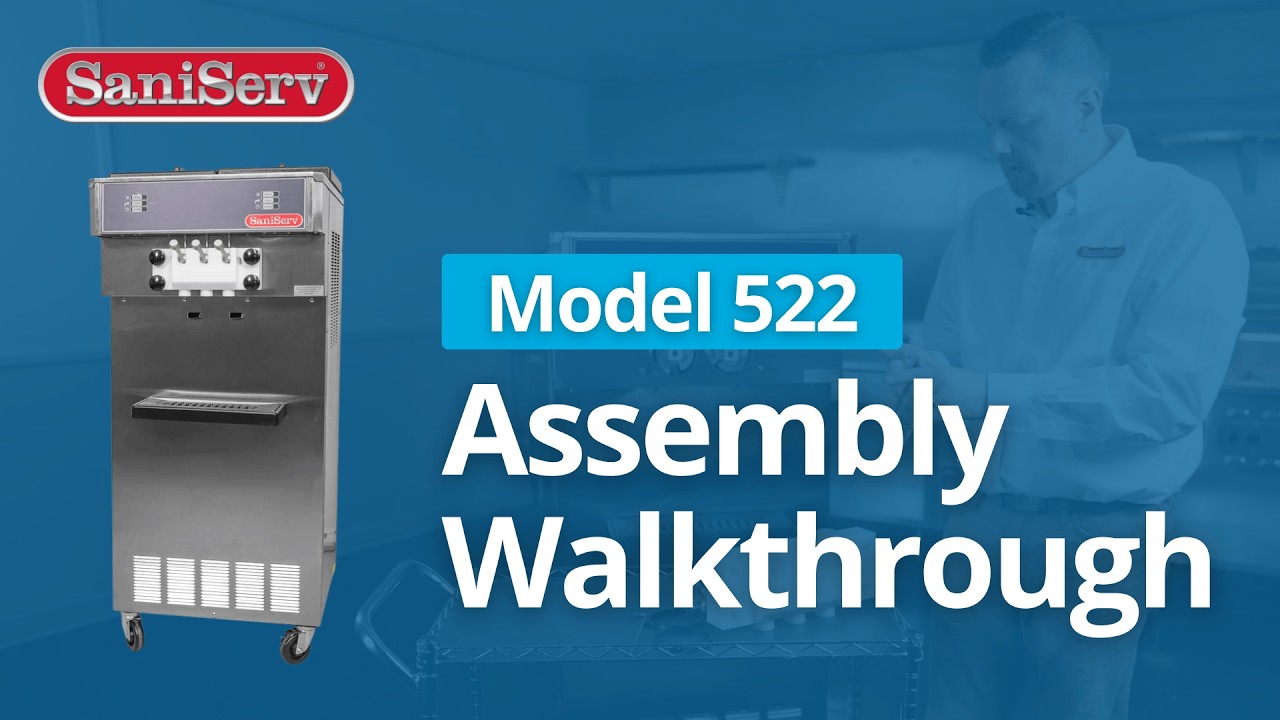 SaniServ® 522 Assembly Walkthrough (Step-by-Step)