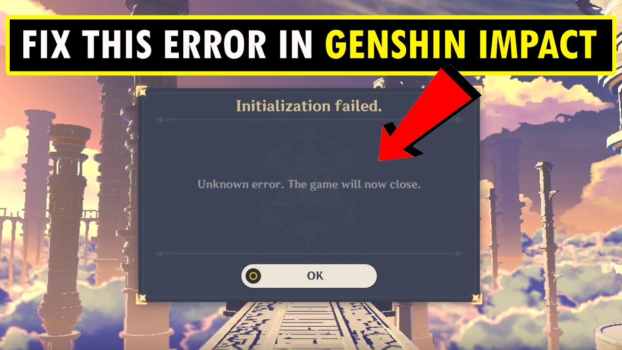 Fix Genshin Impact: Unknown error. The game will now close. (Initialization failed)