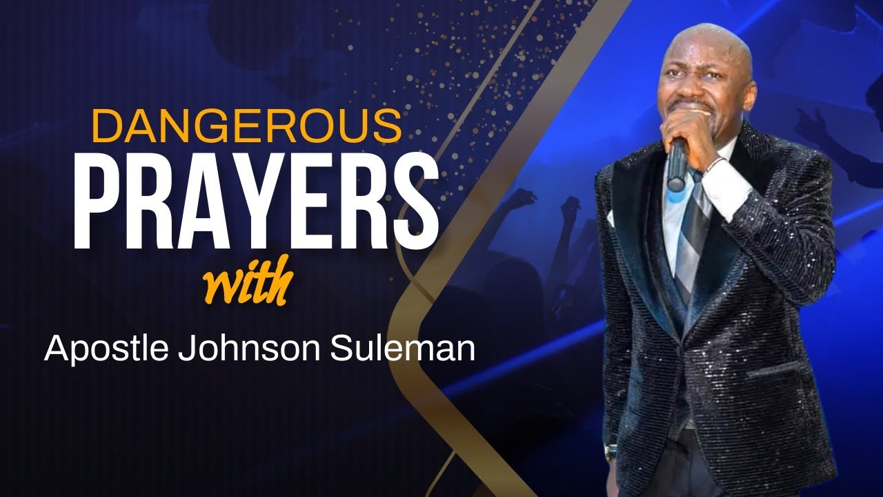 Dangerous Prayers with Apostle Johnson Suleman 25/072022