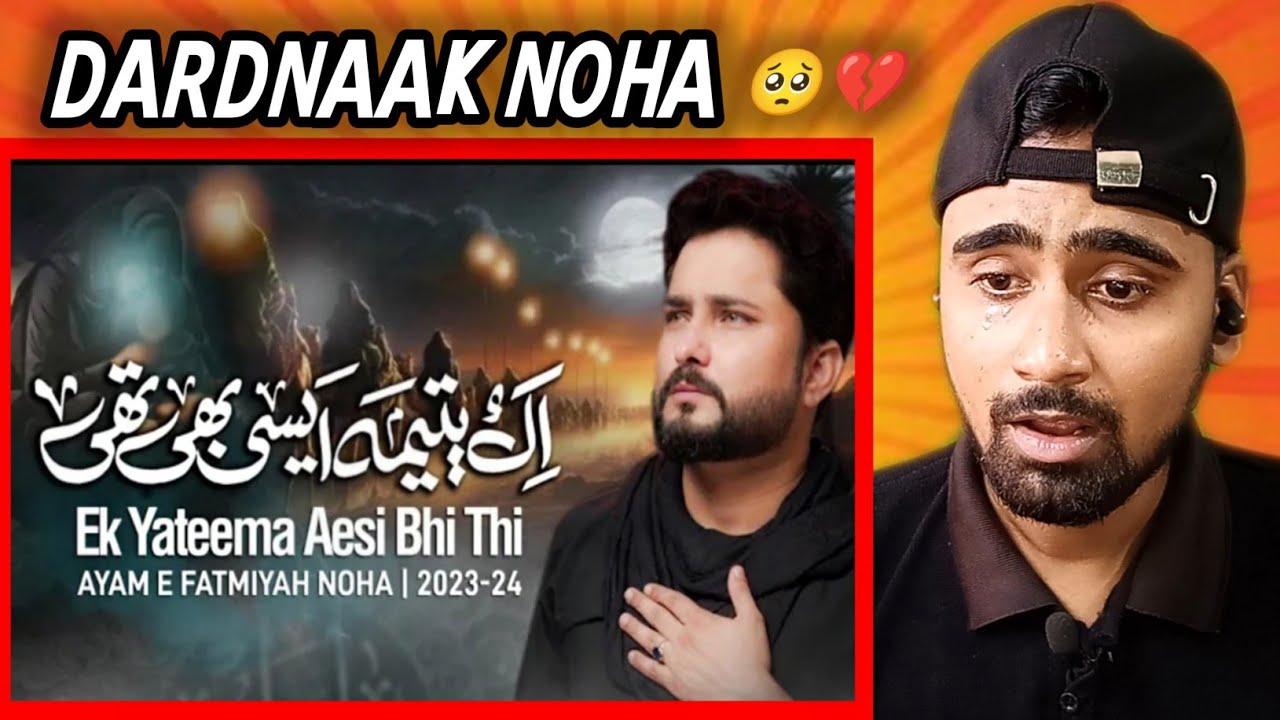 Indian Reacts To Ek Yateema Aesi Bhi Thi | Syed Raza Abbas Zaidi | Bibi Fatima Noha 2023