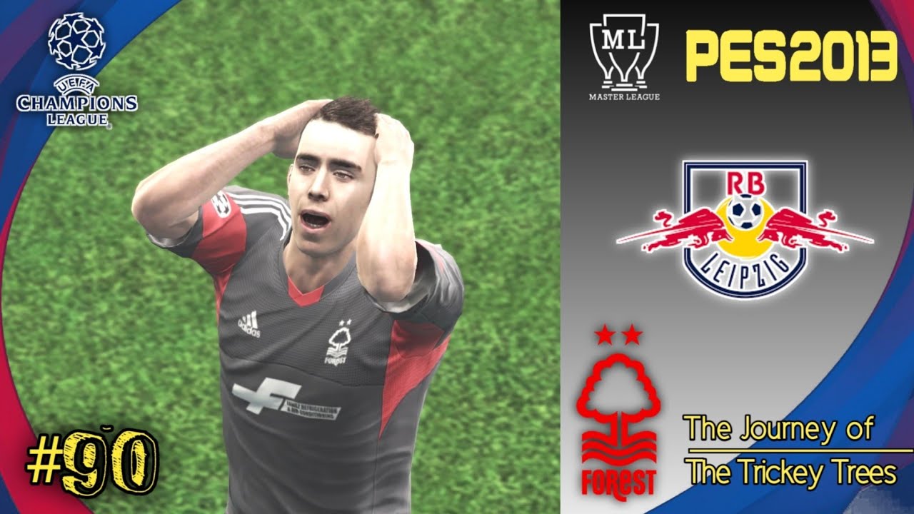 UCL | RB LEIPZIG VS NOTHINGHAM | PES 2013 PATCH 2022 MASTER LEAGUE JOURNEY | FIXTURE #90