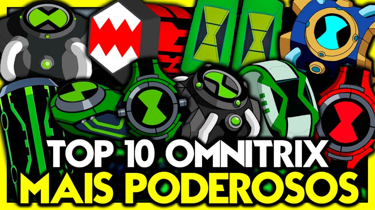 TOP 10 OMNITRIX MAIS PODEROSOS EM BEN 10!!!