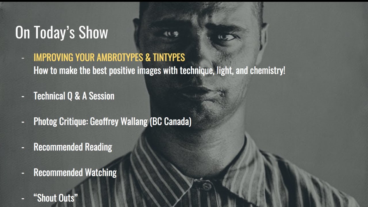 Improving Your Ambrotypes & Tintypes: The Wet Plate Collodion Photographic Process