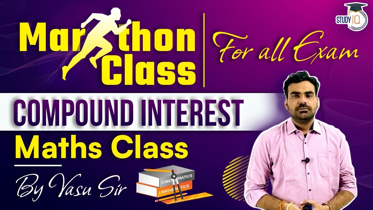 Compound Interest ( चक्रवृद्धि ब्याज ) Maths Marathon Class For All Competitive Exams | By Vasu Sir