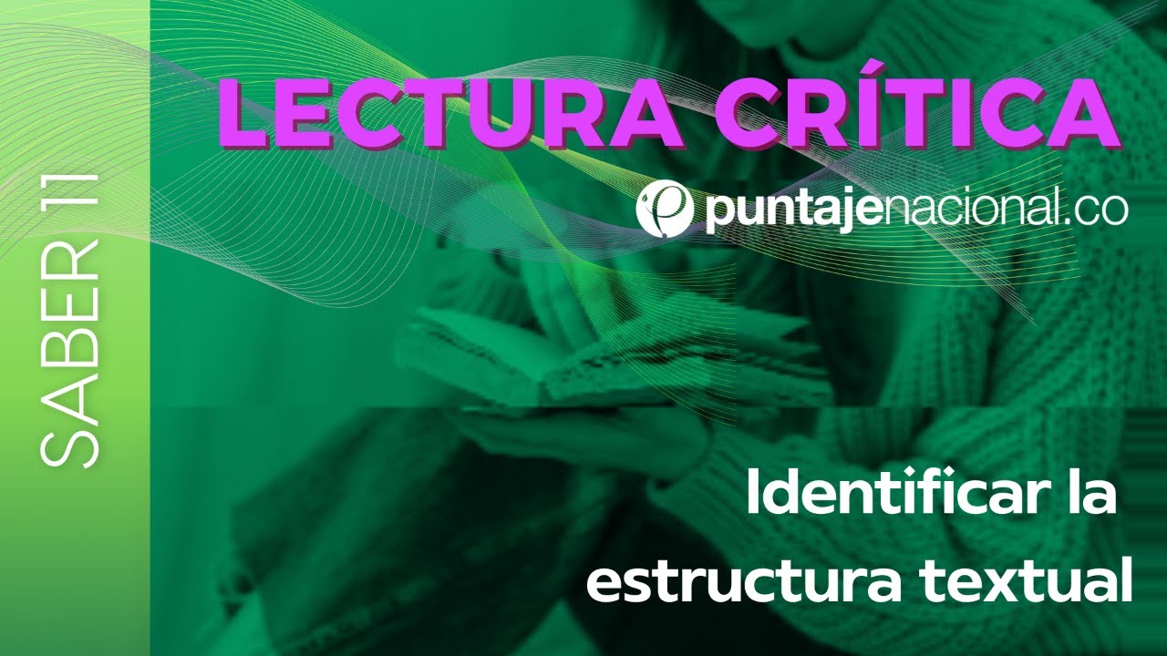 SABER 11 - ICFES | Lectura Crítica | Identificar la estructura textual