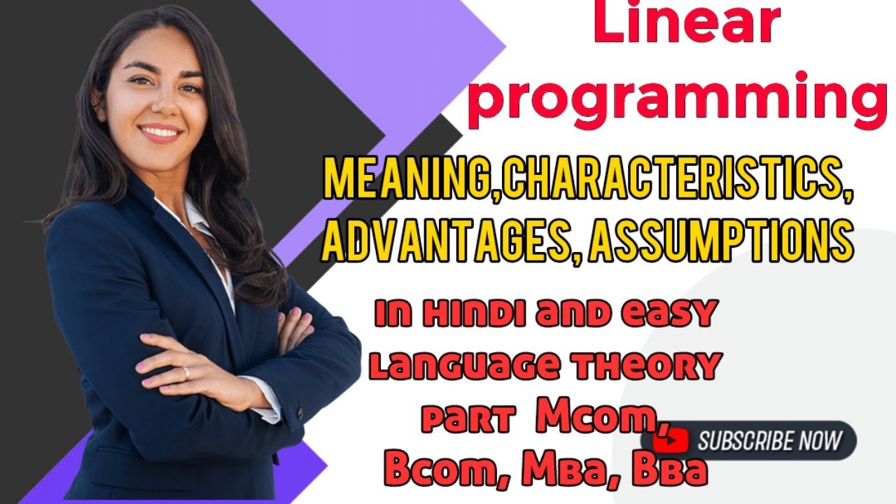 Linear programming, characteristics, Advantages, Assumptions in operation Research Bcom, Mcom, Mba