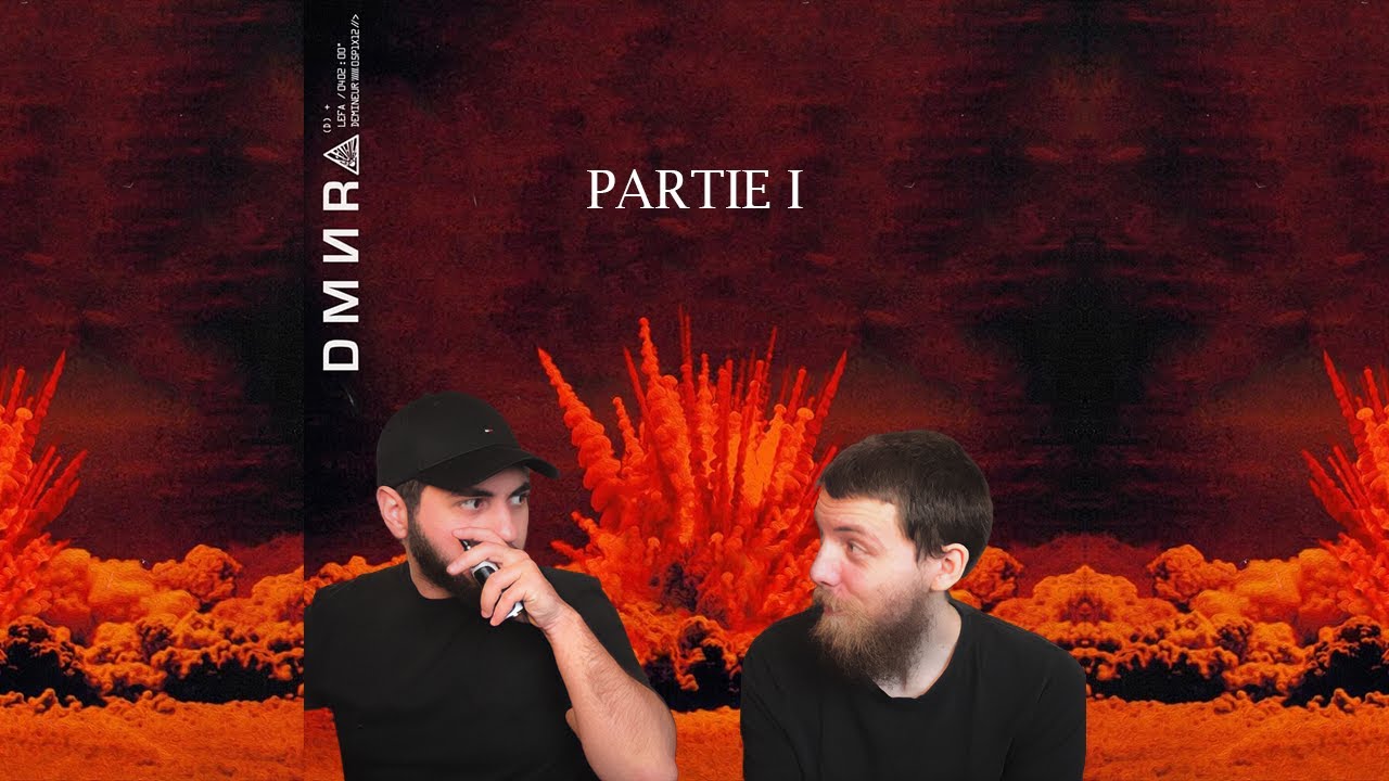 PREMIÈRE ÉCOUTE DE L'ALBUM : D M N R - LEFA - RÉACTION - PARTIE 1