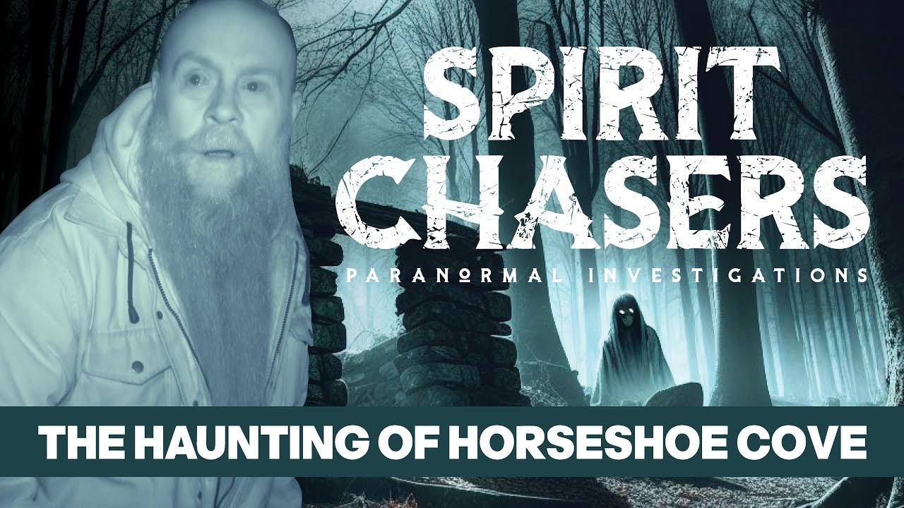 Spirit Chasers - Paranormal Investigation at Horseshoe Cove