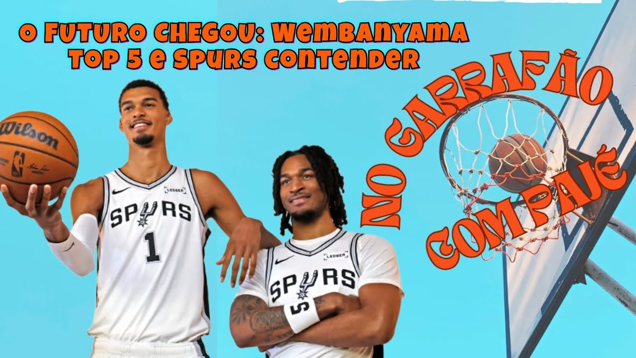 NO GARRAFÃO COM PAJÉ #5 - O FUTURO CHEGOU: WEMBANYAMA TOP 5 E SPURS CONTENDER