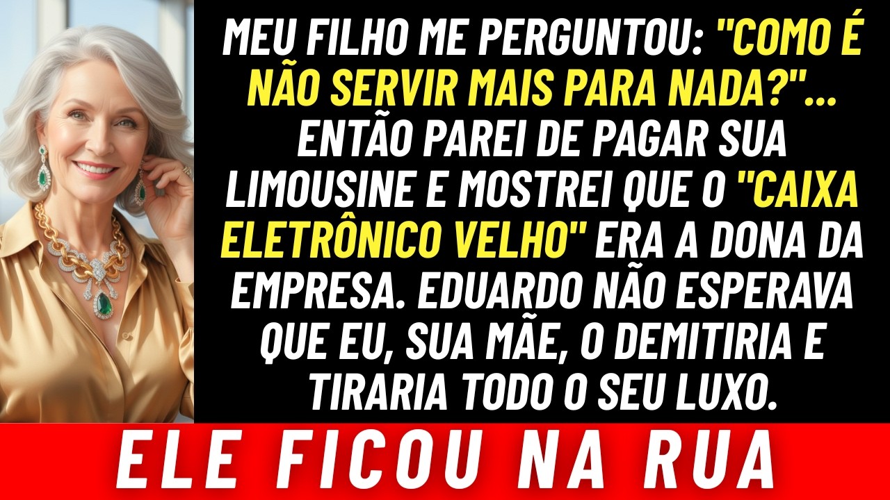 Meu filho me perguntou: 'Como é não servir mais pra nada?'... Então parei de pagar sua limousine.