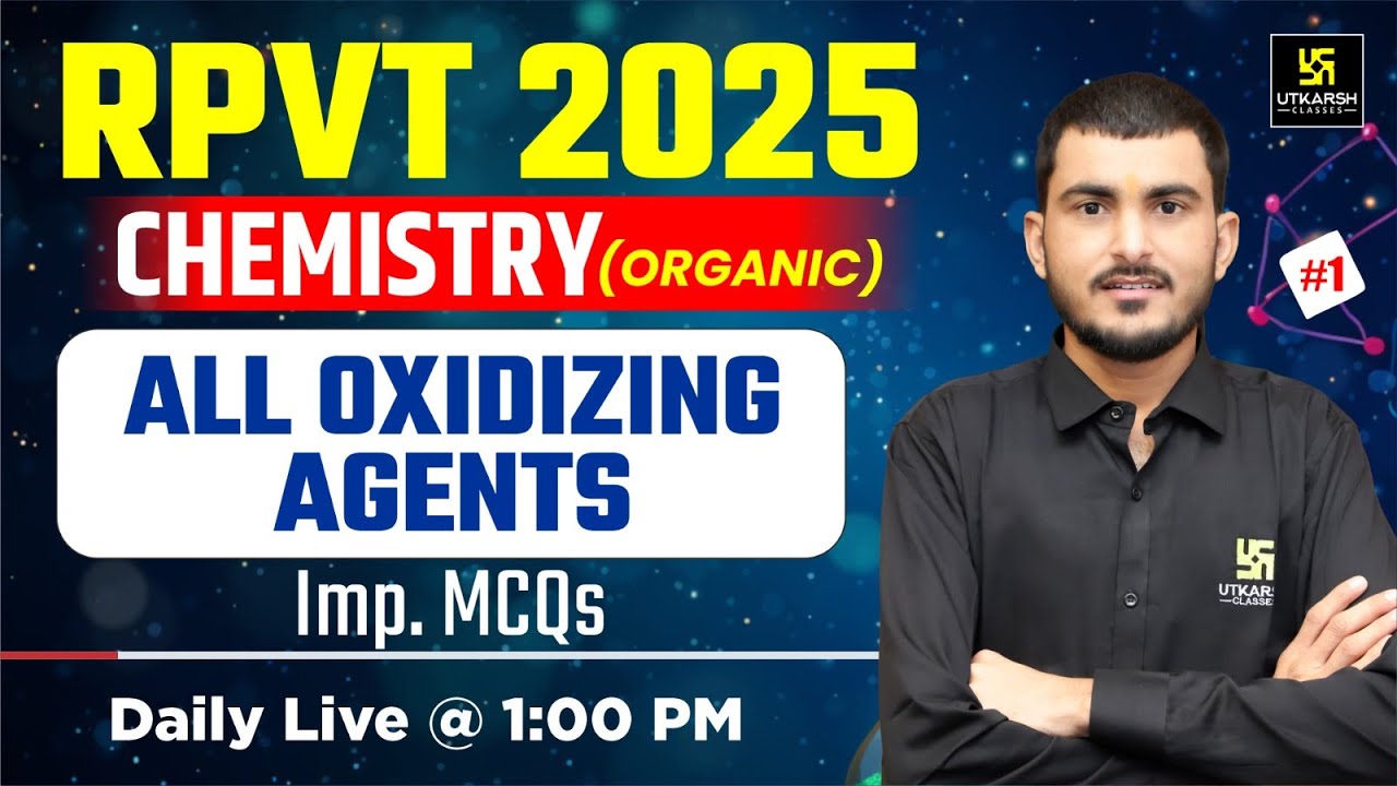RPVT 2025 Organic Chemistry All Oxidizing Agents | Manohar Sir | Utkarsh Agriculture Classes