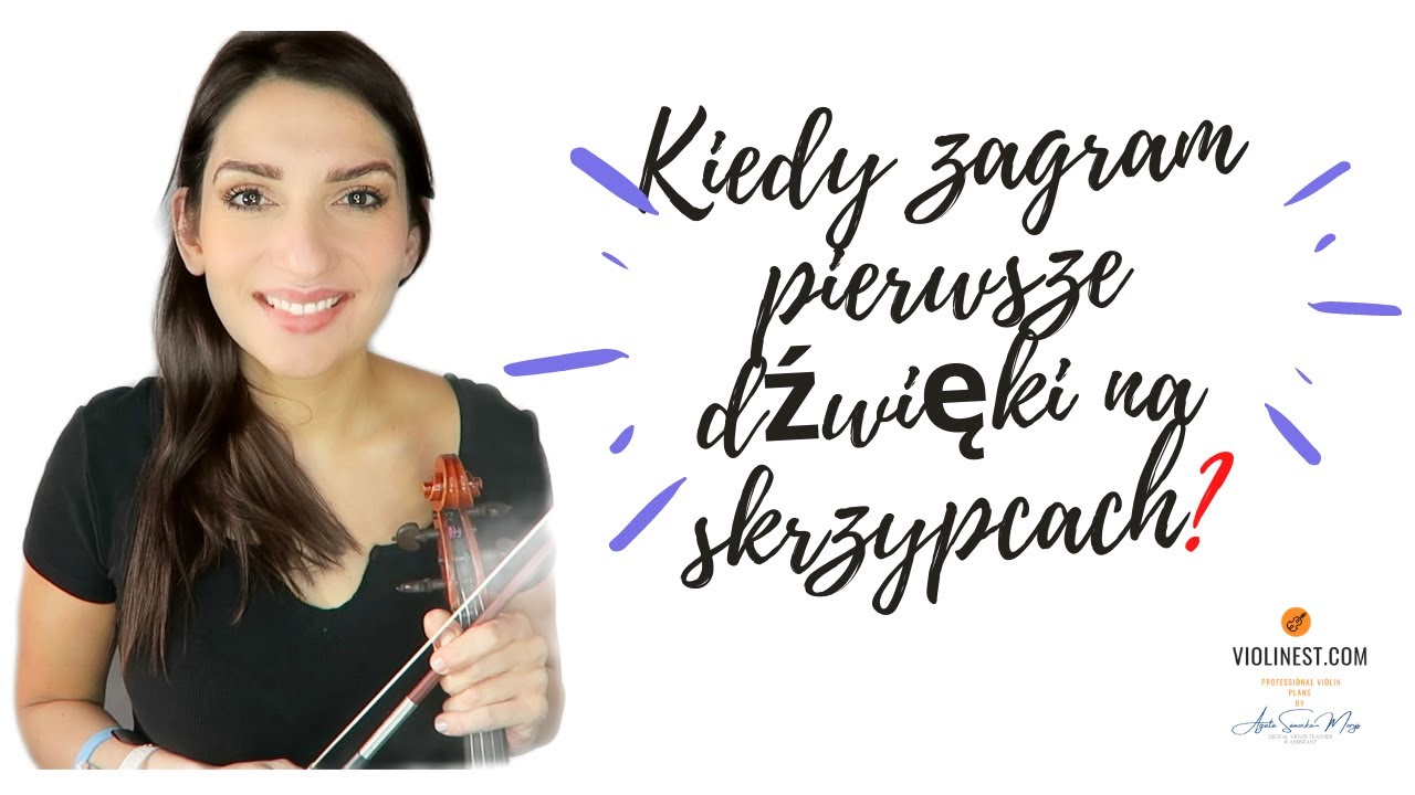Kiedy zagram pierwsze dźwięki na skrzypcach?