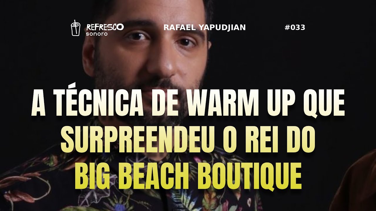 A técnica de warm up que surpreendeu o rei do Big Beach Boutique