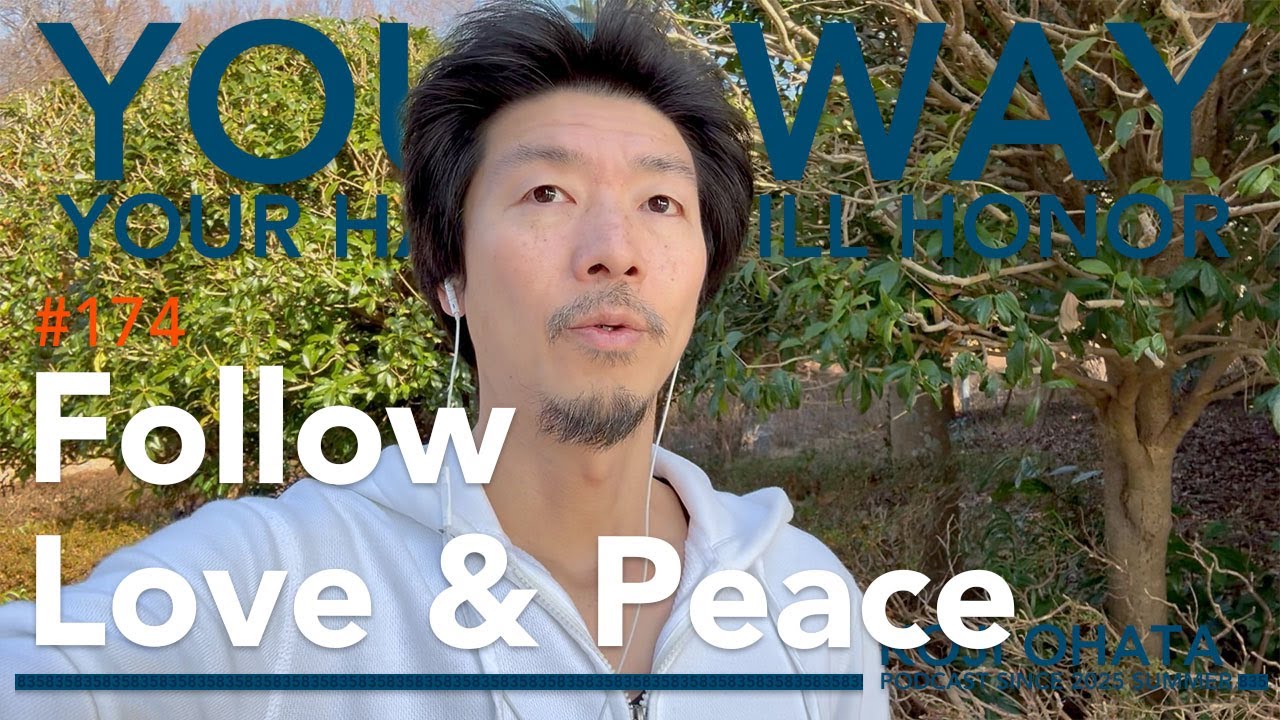 God Shows The Path With Love & Peace In Your Heart | #174 Koji Ohata
